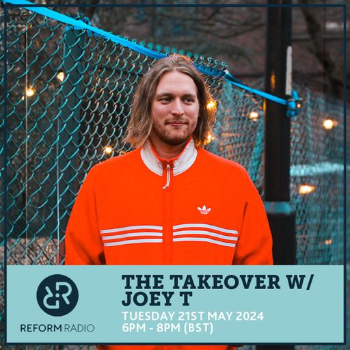 The Takeover w/ Joey T 21st May 2024