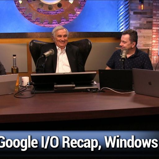 TWiT 824: Ask Shatner's Ghost - Google IO recap, Windows 10X gets dumped, Bitcoin collapse, Twitter 