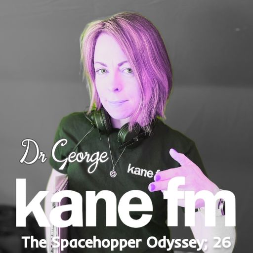 The Spacehopper Odyssey; Part 26 with Dr George 28-03-22