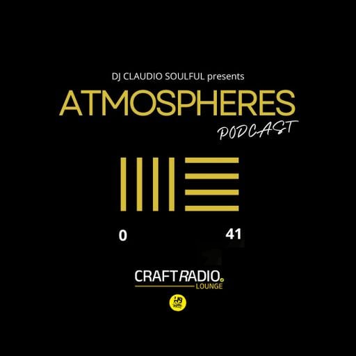 CRAFT RADIO LOUNGE #28_07_25 // ATMOSPHERERES PODCAST 41 by Claudio Soulful