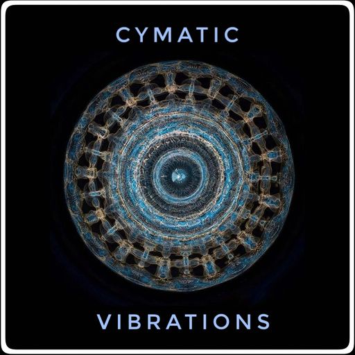 Cymatic Vibrations Nov19