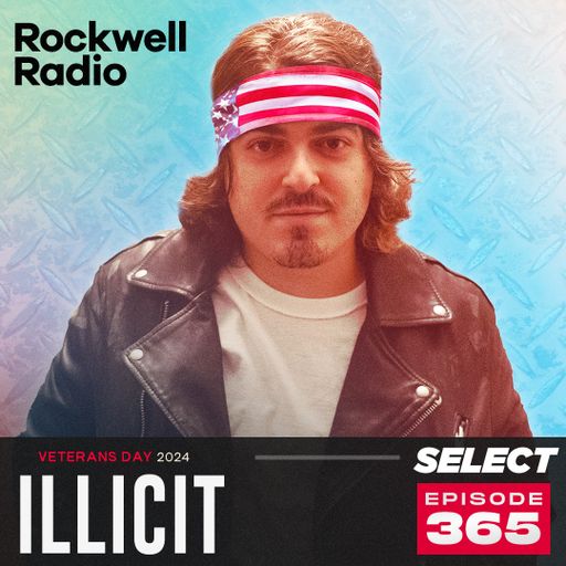 ROCKWELL SELECT ILLICIT VETERANS DAY - NOV 2024 (EP. 365)