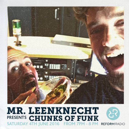 Mr. Leenknecht presents Chunks of Funk 4th June 2016