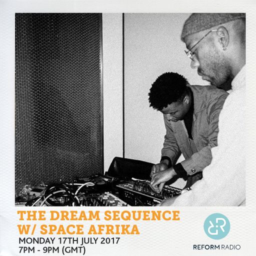 The Dream Sequence w/ Space Afrika 17th July 2017