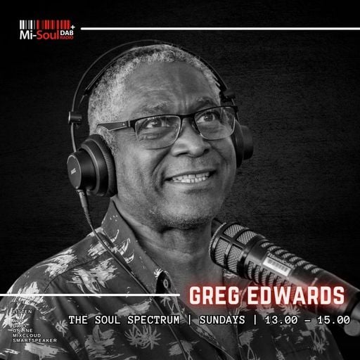 Soul Spectrum / Greg Edwards / Mi-Soul Radio / Sun 1pm - 3pm / 10-05-2026