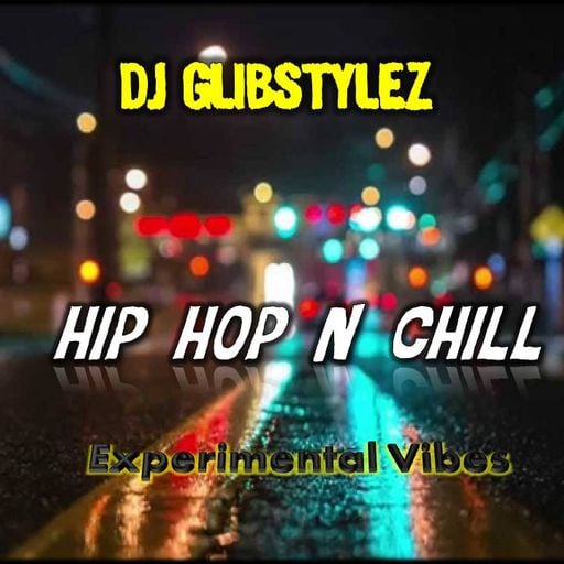 DJ GlibStylez - Hip Hop N Chill (Chillhop Mix)