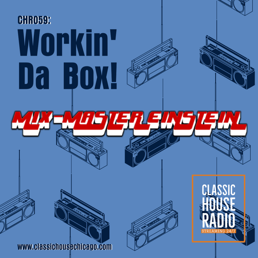 CHR060: Workin' Da Box!