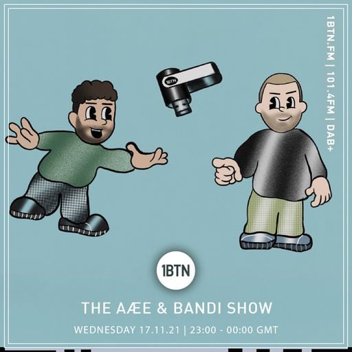 The Aæe & Bandi Show - 17.11.2021