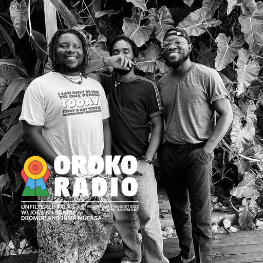 Joey, Nii Sanku Dromor, Juma Mufasa - Unfiltered Talks - 31st August 2022