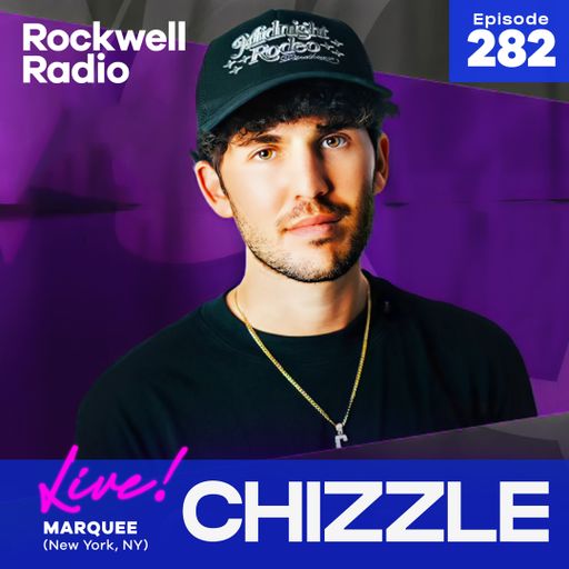 ROCKWELL LIVE! CHIZZLE @ MARQUEE NY - FEB 2024 (EP. 282)