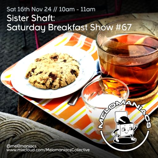 Sister Shaft // Saturday Breakfast Show // #67 // 16.11..24 // Melomaniacs Live //