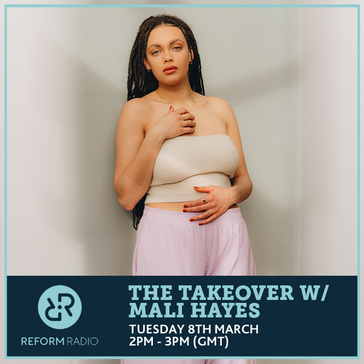 The Takeover w/ Mali Hayes 8th March 2022