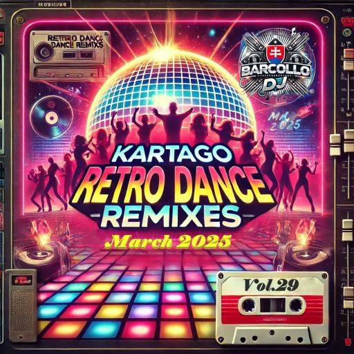 Kartago Retro Dance Remixes Vol.29 March 2025