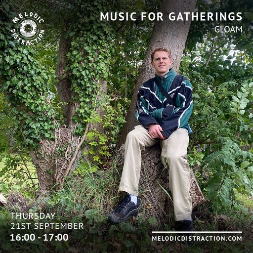 Music For Gatherings with Gloam (September '23)