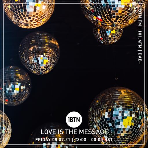 Love Is The Message - 09.07.2021