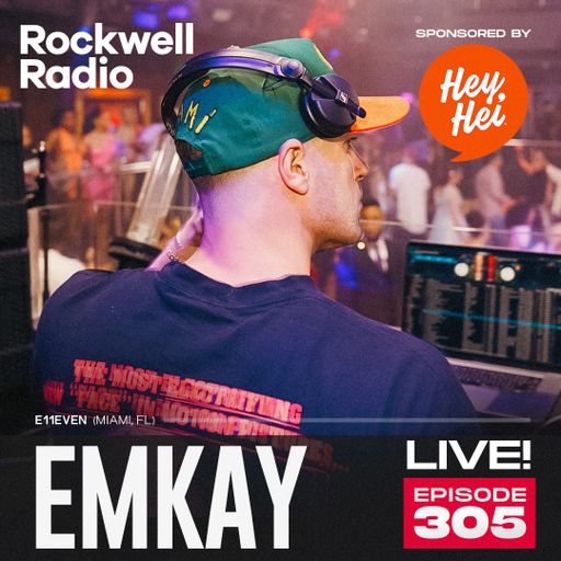 ROCKWELL LIVE! EMKAY @ E11EVEN MIAMI - MARCH 2024 (EP. 305)