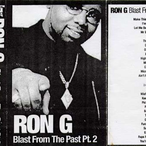 Ron G - Blast From The Past Pt 2