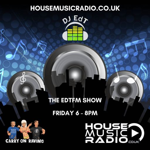 The EdTFM Show LIVE on House Music Radio - 10/03/2023