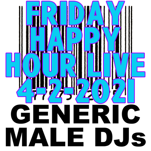 (Mostly) 80s & New Wave Happy Hour - Generic Male DJs - 4-2-2021