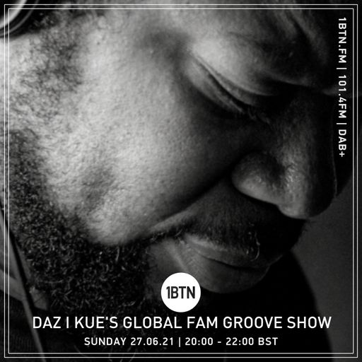 Daz-I-Kue's Global Fam Groove Show - 27.06.2021