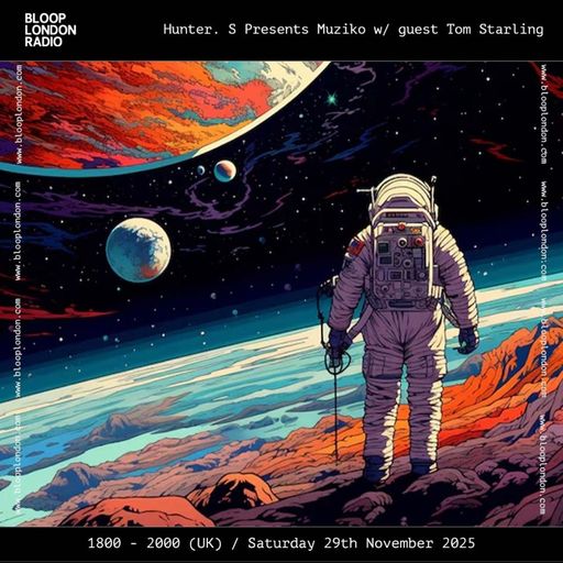 Hunter. S Presents Muziko w/ Tom Starling - 29.11.25