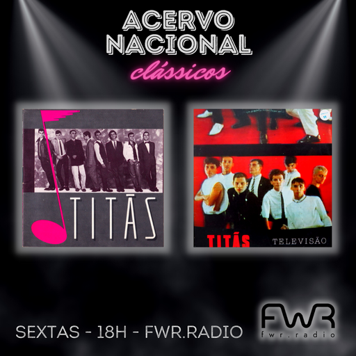 Acervo Nacional Clássicos - Titãs - Titãs - Televisão - 17.2.2023