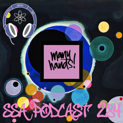 Scientific Sound Radio Podcast 284 Many Hands' 16th show.