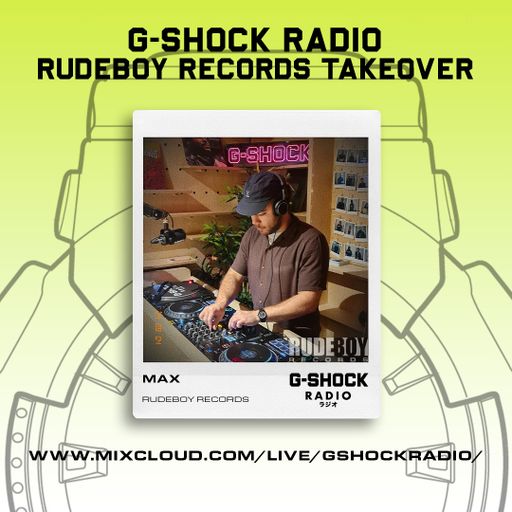 G-SHOCK Radio - RudeBoy Records Hosted by 17FIONA - MAX  - 04/08