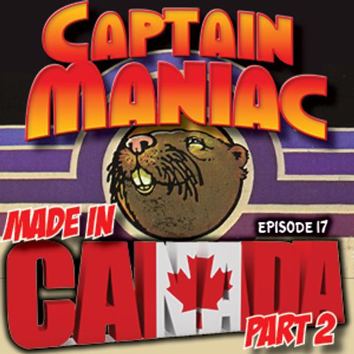 Episode 17 CMS /Made In Canada Pt 2