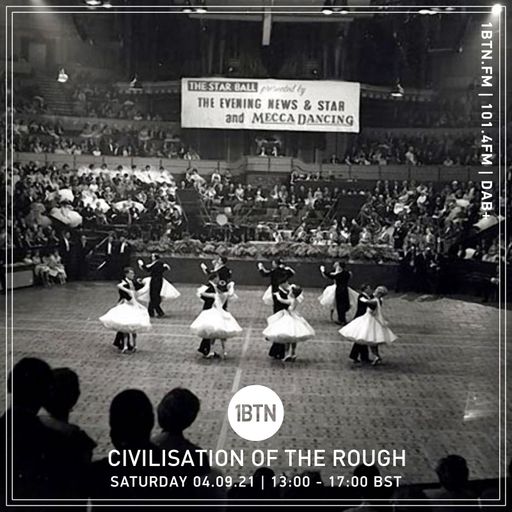 Civilisation Of The Rough - 04.09.2021