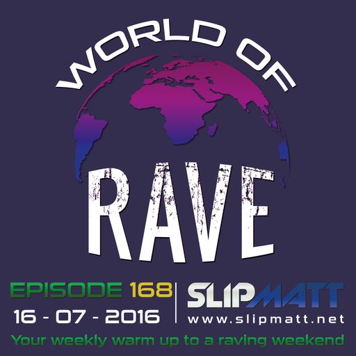 Slipmatt - World Of Rave #168