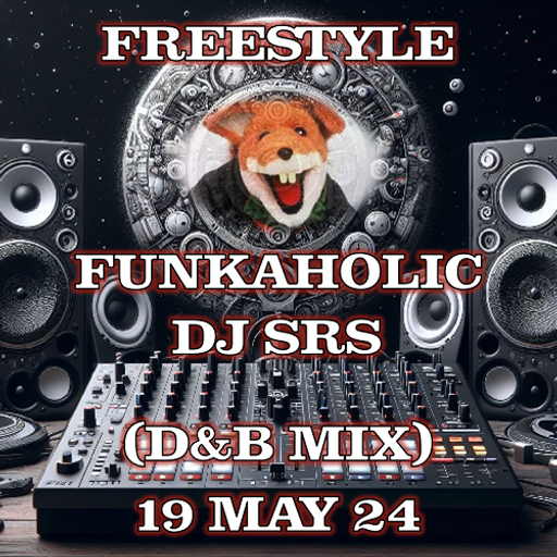 DJ SRS - "Freestyle Funkaholic" (D&B Mix) - 19MAY24