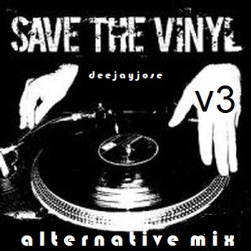 Save The Vinyl Alternative Mix v3 by DeeJayJose