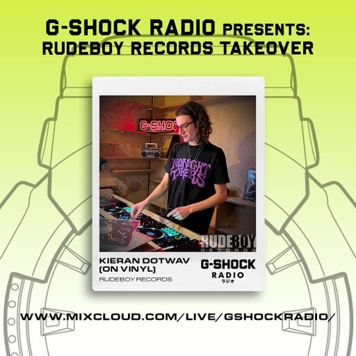 G-Shock Radio - RUDEBOY Records Takeover - Kieran Dotwav ( Vinyl Set) - 07/04