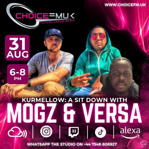 Mogz & Versa Sit Down With Kurmellow On Choice FM UK 310824