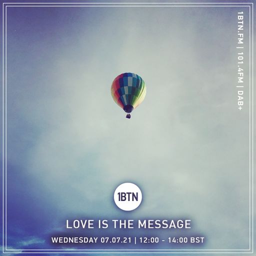 Love Is The Message with Guest Host Jamie - 07.07.02021