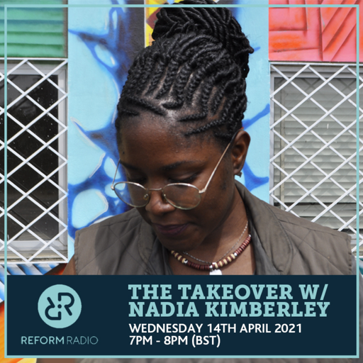 The Takeover w/ Nadia Kimberley 14th April 2021