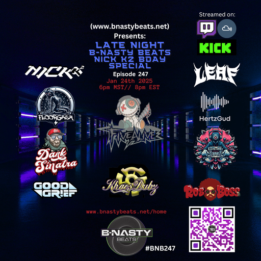 Late Night B-Nasty Beats #BNB247 Recap... Line up info in description...