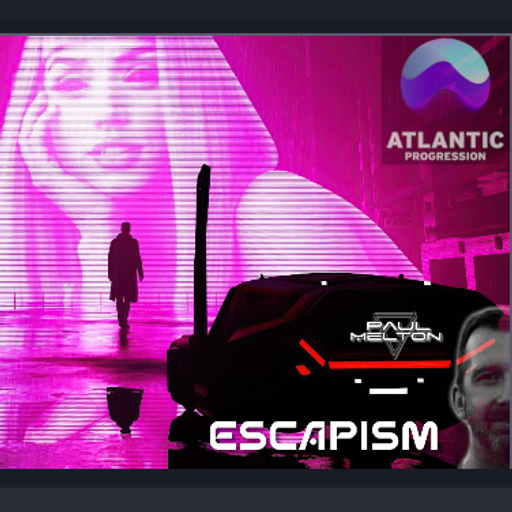 ESCAPISM with Paul Melton [melodic-progressive] - JUNE24