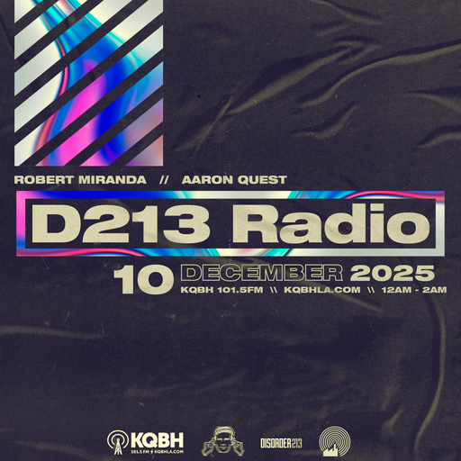 D213 RADIO 12/10/25 - Los Angeles - Underground Electronic SubCulture Mix Show