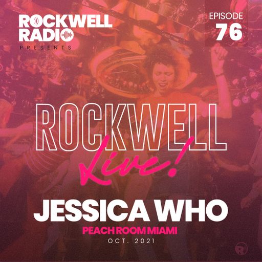 ROCKWELL LIVE! DJ JESSICA WHO @ PEACH ROOM MIA - OCT 2021 (ROCKWELL RADIO 076)
