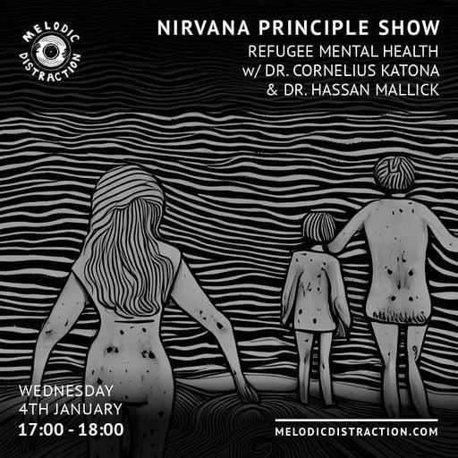 Nirvana Principle Show: Refugee Mental Health with Dr. Katona & Dr. Mallick (January '23)
