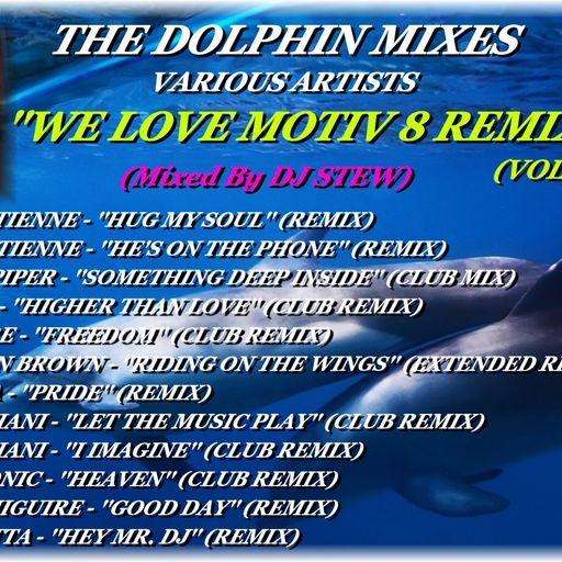 THE DOLPHIN MIXES - VARIOUS ARTISTS - ''WE LOVE MOTIV 8 REMIXES'' (VOLUME 2)