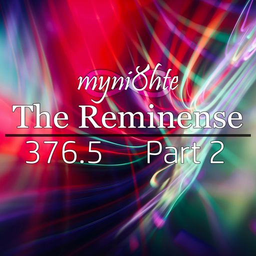 The Reminense 376.5 - Part 2