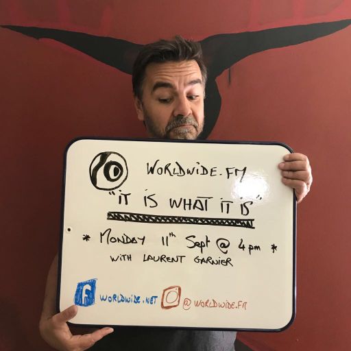 Worldwide FM Birthday: It Is What It Is: Laurent Garnier // 07-09-17