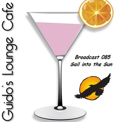 Guido's Lounge Cafe Broadcast 085 Sail into the Sun (20131018)