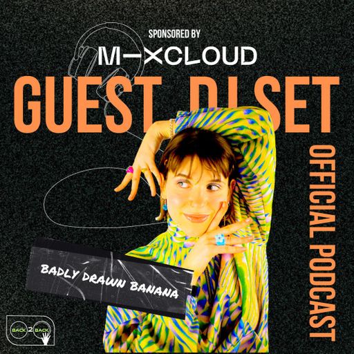 Back2Back Battle Podcast - [Guest DJ Set] with Badly Drawn Banana