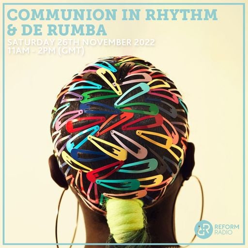 Communion In Rhythm & De Rumba 26th November 2022