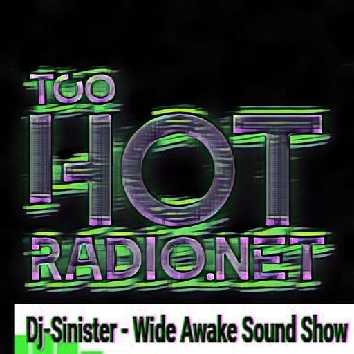 Dj-Sinister - Wide Awake Sound Show - Live on Too Hot Radio - 31-03-2023