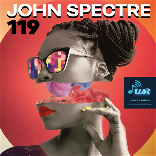 JOHN SPECTRE for Waves Radio #60 - 119
